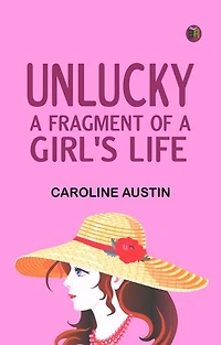 Unlucky: A Fragment of a Girl's Life