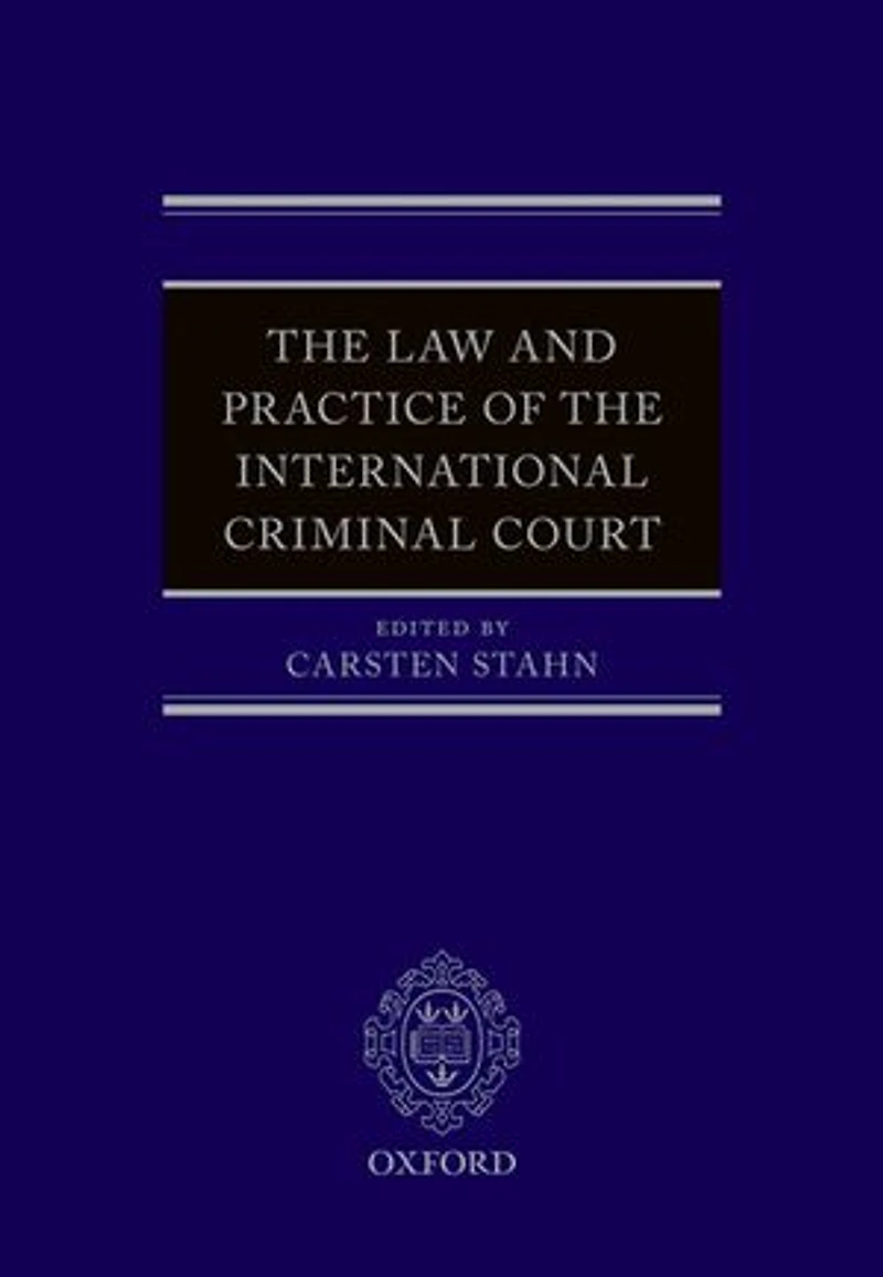 the Law and Practice of International Criminal Court