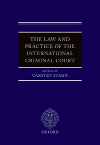 the Law and Practice of International Criminal Court