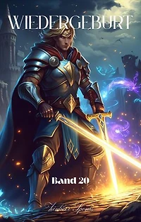 Wiedergeburt:Fantasy Abenteuer Drama Roman(Band 20)