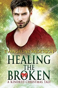 Healing the Broken...Book 4 in the Kindred Tales Series: Kindred Tales, #4