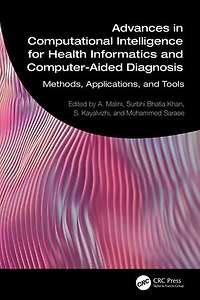 Advances Computational Intelligence for Health Informatics and Computer-Aided Diagnosis: Methods, Applications, Tools