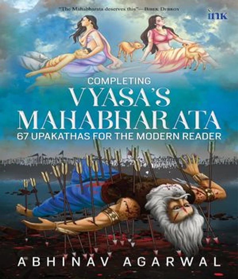 Completing Vyasa's Mahabharta: 67 Upakathas for the Modern Reader: A Story of the Unknown Gunmen