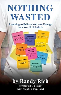 Nothing Wasted: Learning to Believe You Are Enough in a World of Labels (SECOND EDITION)
