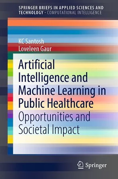 Artificial Intelligence and Machine Learning Public Healthcare: Opportunities Societal Impact