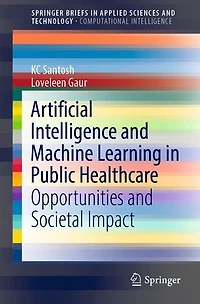 Artificial Intelligence and Machine Learning Public Healthcare: Opportunities Societal Impact