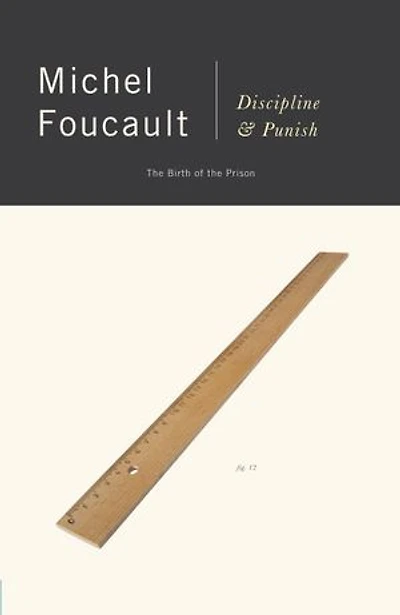 Discipline and Punish: the Birth of Prison