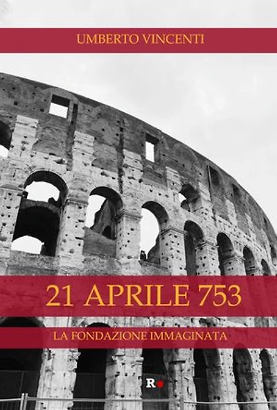 21 aprile 753: La fondazione immaginata