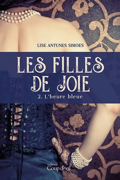 FILLES DE JOIE (LES) T.02 : L'HEURE BLEUE