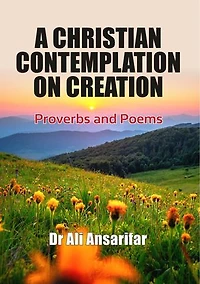 A Christian Contemplation on Creation: Proverbs and Poems