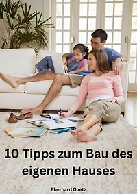 10 Tipps zum Bau des eigenen Hauses: Wie Sie Sie die gravierendsten Fehler beim Hausbau vermeiden
