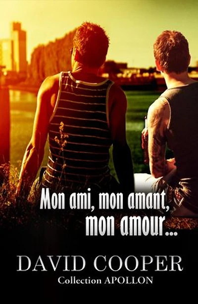 Mon ami, mon amant, mon amour: Roman gay, Livre gay