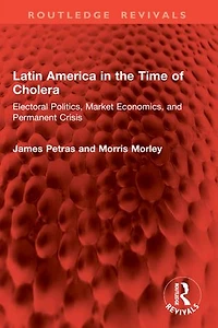 Latin America the Time of Cholera: Electoral Politics, Market Economics, and Permanent Crisis