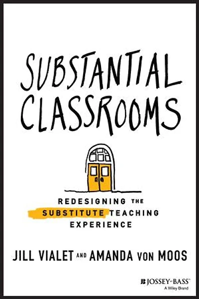 Substantial Classrooms: Redesigning The Substitute Teaching Experience