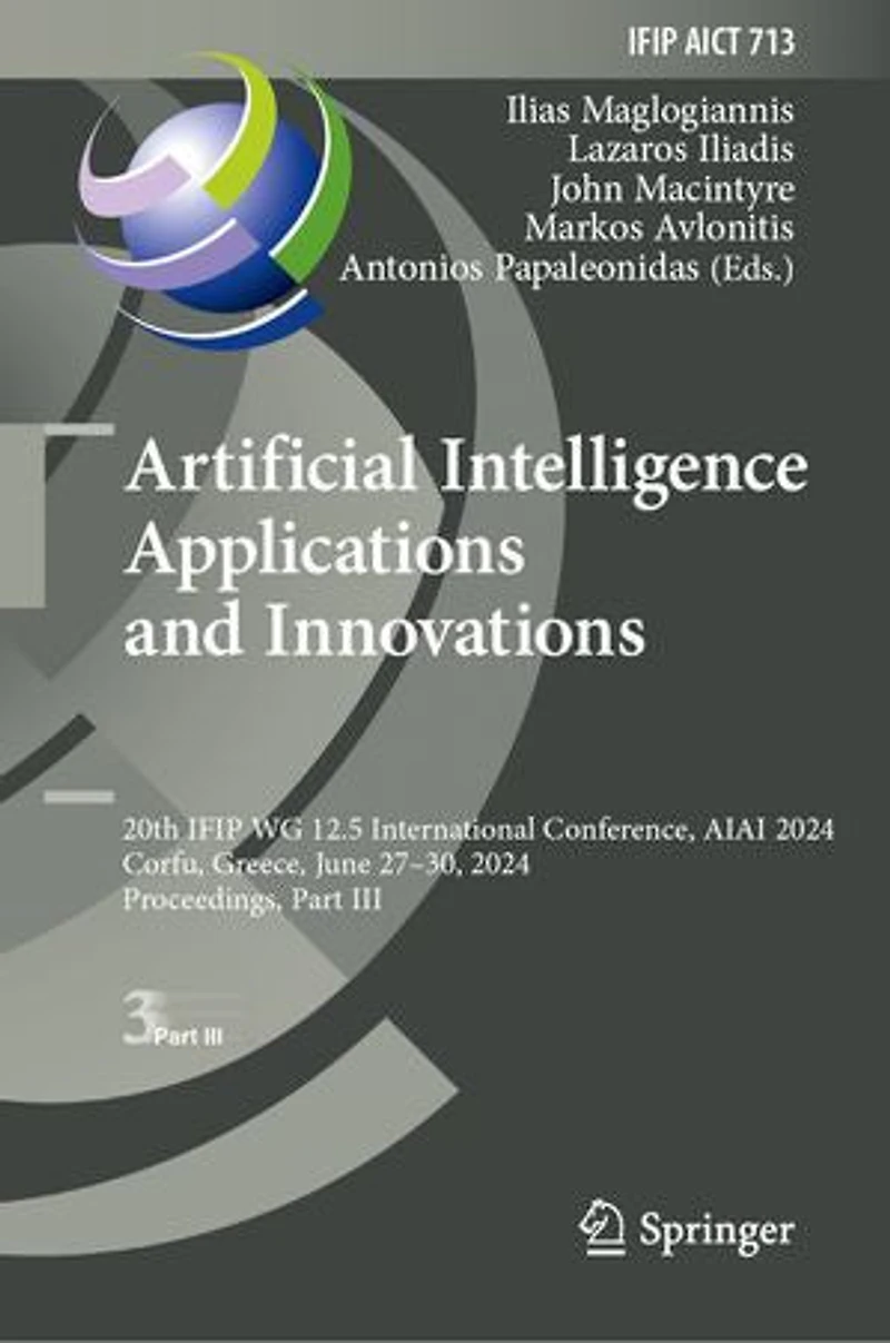 Artificial Intelligence Applications and Innovations: 20th IFIP WG 12.5 International Conference, AIAI 2024, Corfu, Greece, June 27-30, Proceedings, Part III