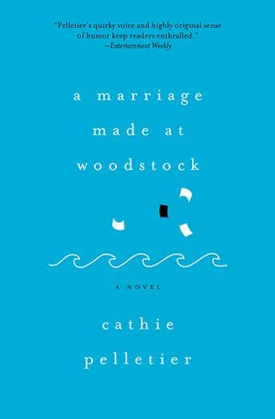 A Marriage Made at Woodstock: A Novel
