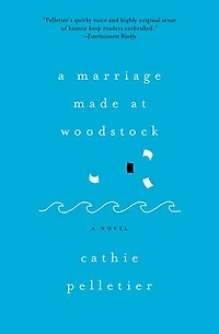 A Marriage Made at Woodstock: A Novel
