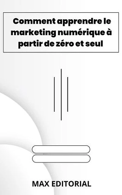 Comment apprendre le marketing numérique à partir de zéro et seul