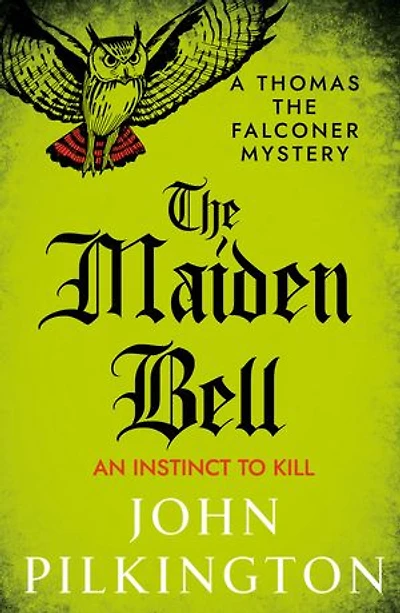 The Maiden Bell: Discover a gripping historical whodunnit of betrayal, superstition and murder in Tudor England