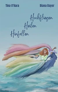 Hinfallen Heilen Hochfliegen