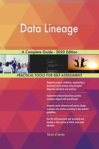 Data Lineage A Complete Guide - 2020 Edition