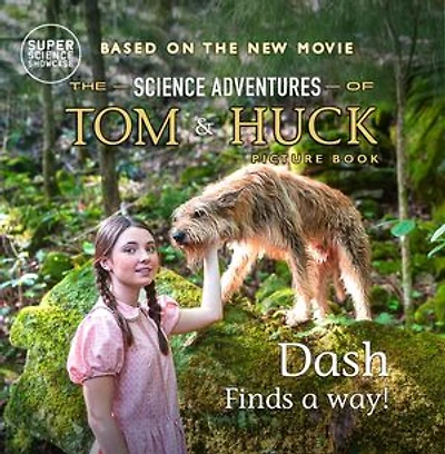 Dash Finds a Way!: The Science Adventures of Tom & Huck (Super Science Showcase)