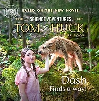 Dash Finds a Way!: The Science Adventures of Tom & Huck (Super Science Showcase)
