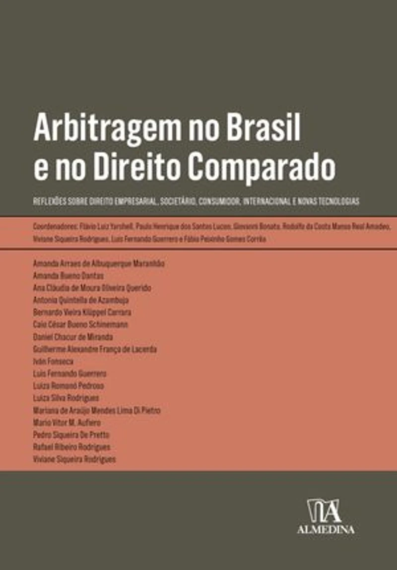 Arbitragem no Brasil e no Direito Comparado: Reflexões sobre Direito Empresarial, Societário, Consumidor, Internacional e Novas Tecnologias