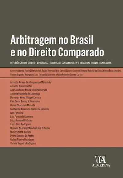 Arbitragem no Brasil e no Direito Comparado: Reflexões sobre Direito Empresarial, Societário, Consumidor, Internacional e Novas Tecnologias