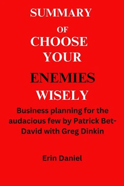Choose Your Enemies Wisely: Business Planning for the Audacious Few