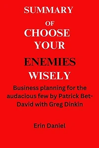 Choose Your Enemies Wisely: Business Planning for the Audacious Few