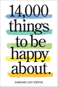 14,000 Things to Be Happy About.: Newly Revised and Updated