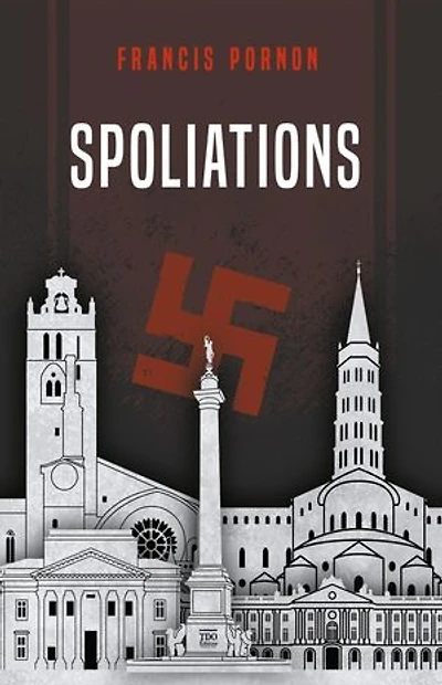 Spoliations: A la recherche de la mémoire bafouée