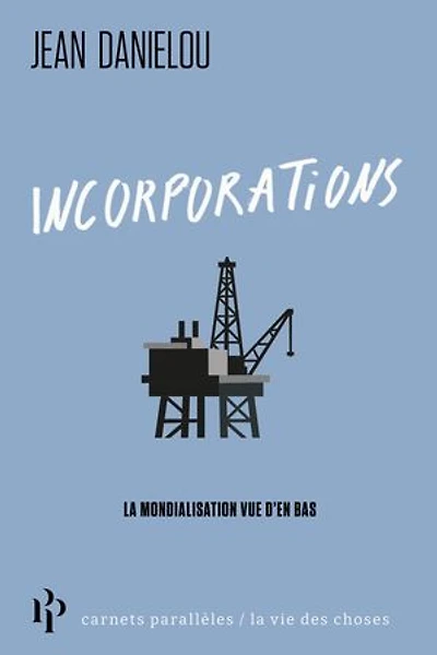 Incorporated: frictions, résidus et affects de la mondialisation