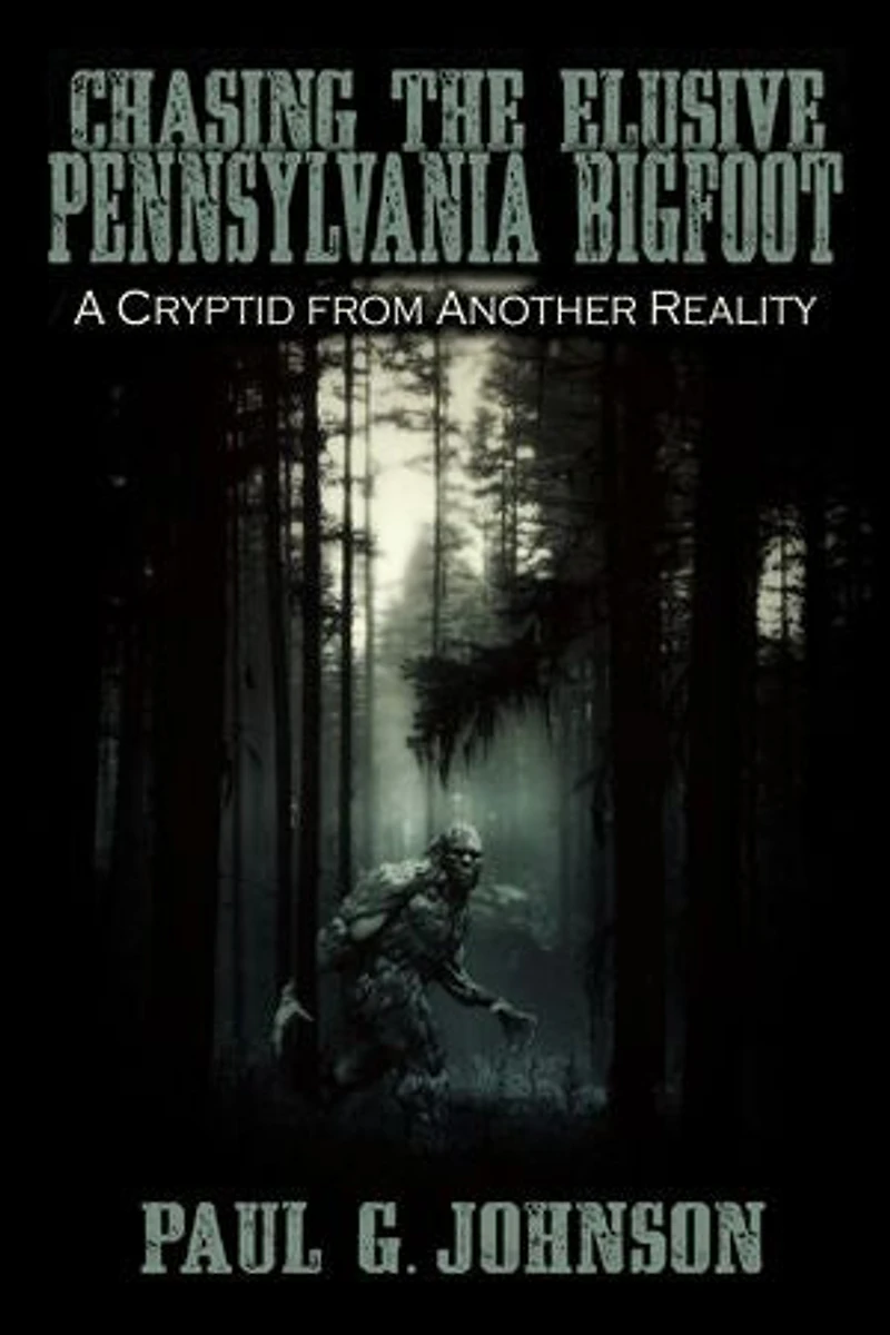 Chasing the Elusive Pennsylvania Bigfoot: A Cryptid from Another Reality