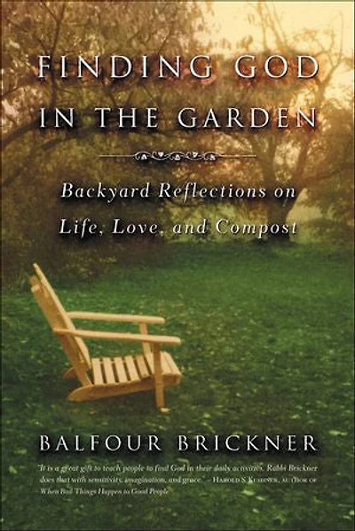 Finding God The Garden: Backyard Reflections On Life, Love, And Compost