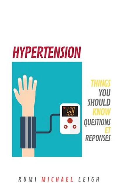 Hypertension: Things you should know (Questions et Réponses)