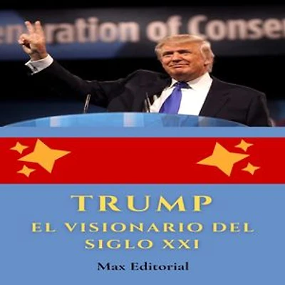 Trump: el visionario del siglo XXI