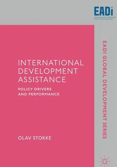 International Development Assistance: Policy Drivers And Performance
