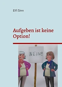 Aufgeben ist keine Option!: Unmögliche und fantastische Geschichten - 6