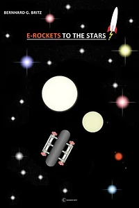 E-ROCKETS TO THE STARS!: Interstellar Space Flight