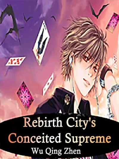 Rebirth: City's Conceited Supreme: Volume 7