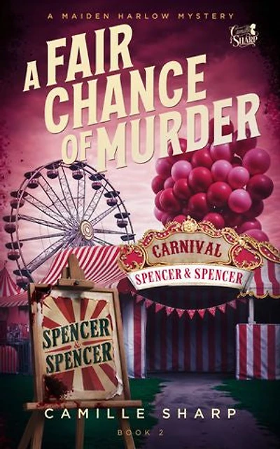 A Fair Chance Of Murder: A Maiden Harlow Mystery - Book 2