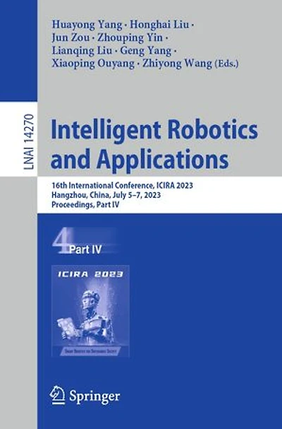 Intelligent Robotics and Applications: 16th International Conference, ICIRA 2023, Hangzhou, China, July 5-7, Proceedings