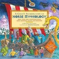 A Child's Introduction to Norse Mythology: Odin, Thor, Loki, and Other Viking Gods, Goddesses, Giants, Monsters