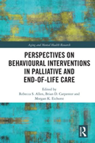 Perspectives On Behavioural Interventions Palliative And End-of-life Care