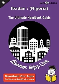 Ultimate Handbook Guide to Ibadan : (Nigeria) Travel Guide