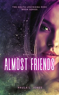 Amost Friends: The South Louisiana High Series, #2