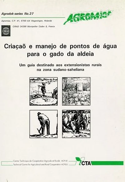 Criaçao e maneio de pontos de água para o gado da aldeia: Um guia destinado a extensionistas rurais na zona sudano-saheliana