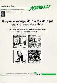 Criaçao e maneio de pontos de água para o gado da aldeia: Um guia destinado a extensionistas rurais na zona sudano-saheliana